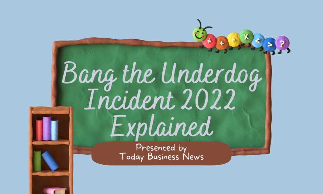 Bang the Underdog Incident 2022